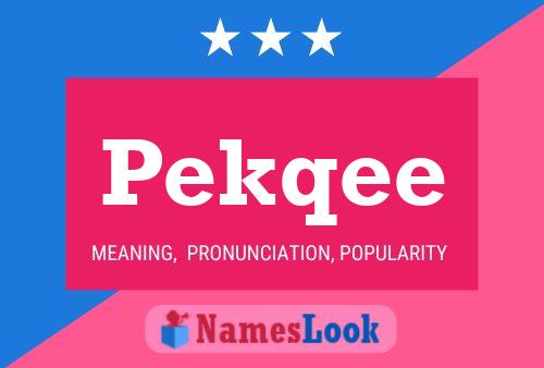 Pekqee Name Poster