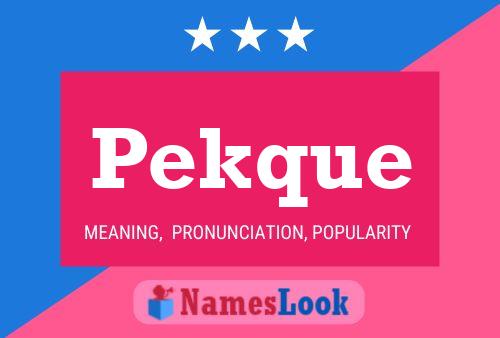 Pekque Name Poster