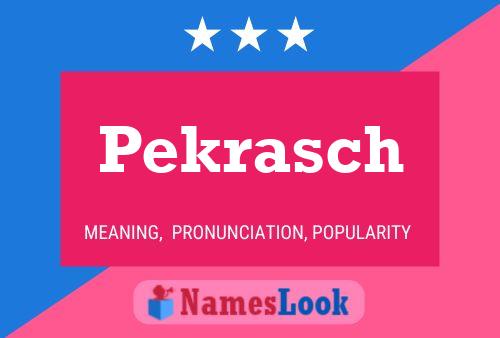 Pekrasch Name Poster