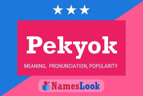 Pekyok Name Poster