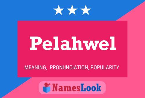 Pelahwel Name Poster