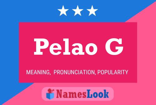 Pelao G Name Poster