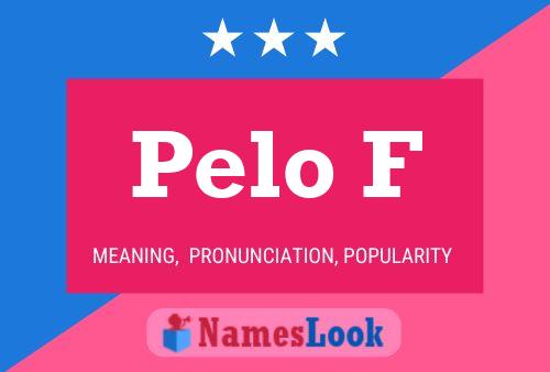 Pelo F Name Poster