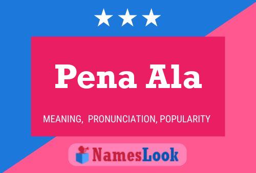 Pena Ala Name Poster