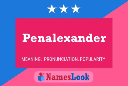 Penalexander Name Poster