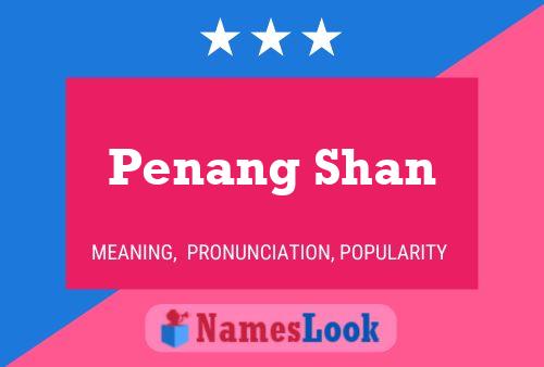 Penang Shan Name Poster