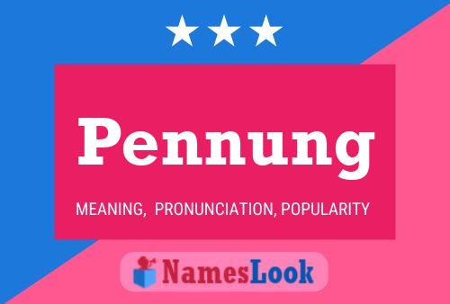 Pennung Name Poster