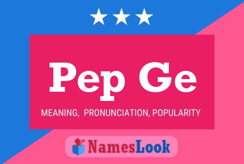 Pep Ge Name Poster