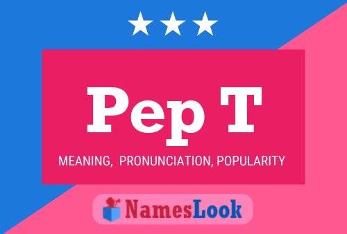 Pep T Name Poster