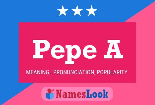 Pepe A Name Poster