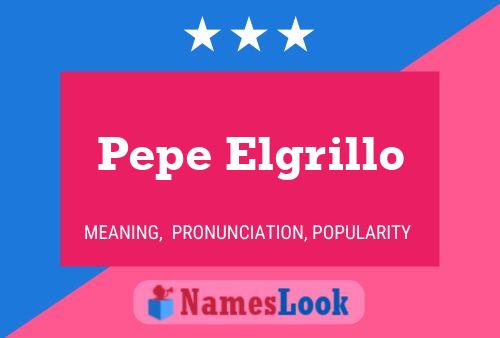 Pepe Elgrillo Name Poster