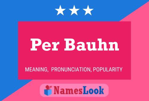 Per Bauhn Name Poster