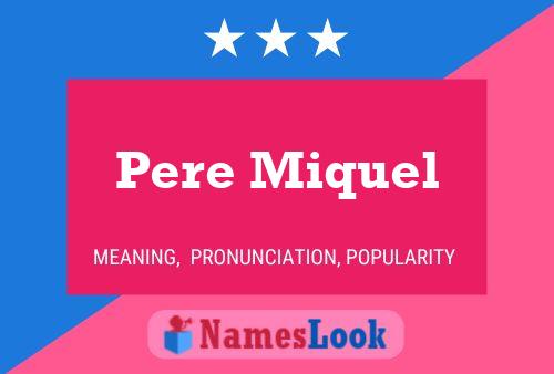 Pere Miquel Name Poster