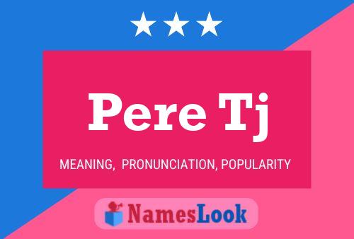 Pere Tj Name Poster