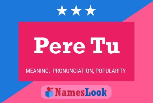 Pere Tu Name Poster