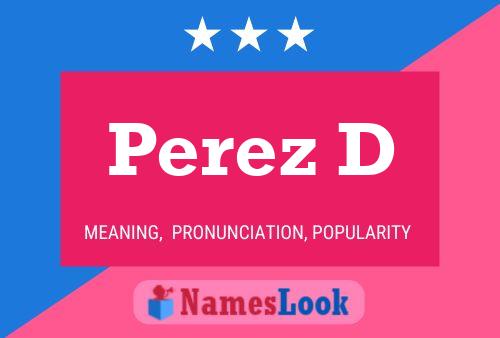 Perez D Name Poster