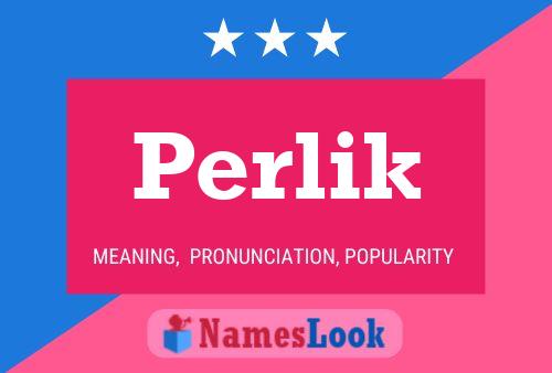 Perlik Name Poster