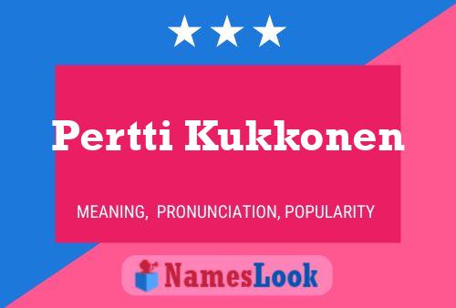 Pertti Kukkonen Name Poster