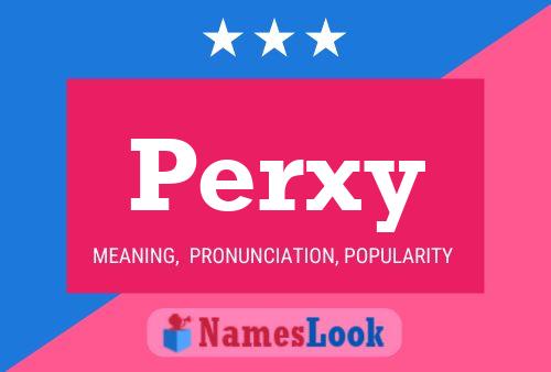 Perxy Name Poster