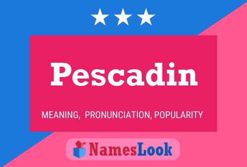 Pescadin Name Poster