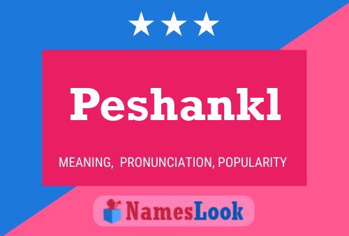 Peshankl Name Poster