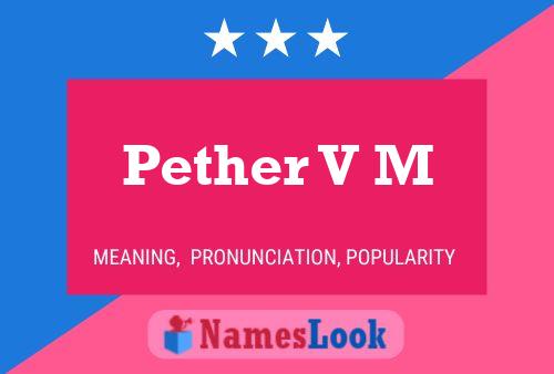 Pether V M Name Poster