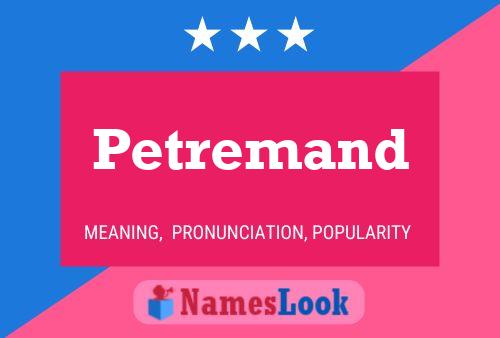 Petremand Name Poster