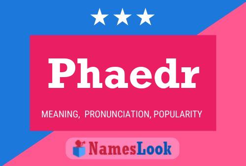 Phaedr Name Poster