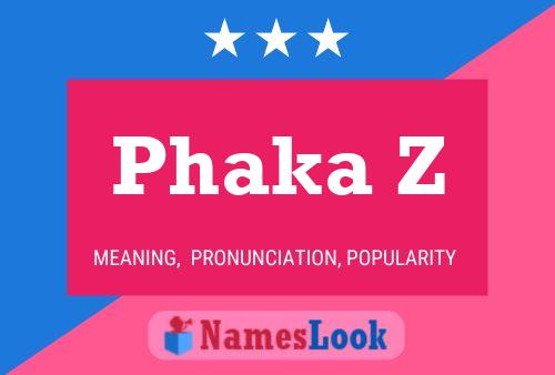 Phaka Z Name Poster