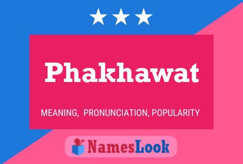 Phakhawat Name Poster