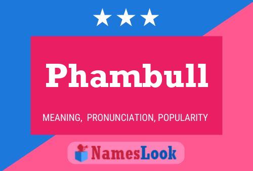 Phambull Name Poster