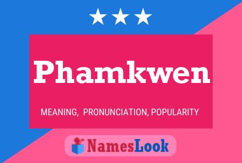 Phamkwen Name Poster