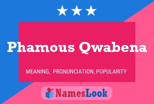 Phamous Qwabena Name Poster