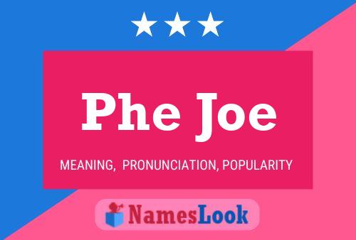 Phe Joe Name Poster