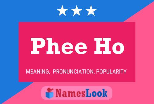 Phee Ho Name Poster