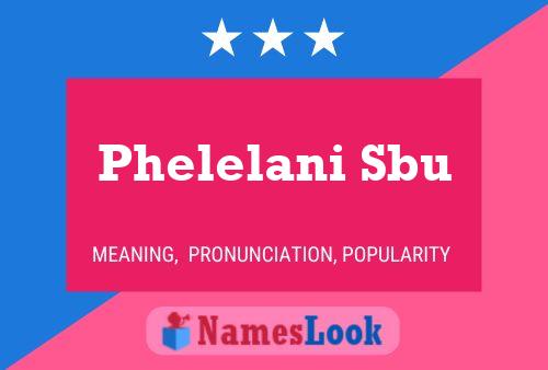 Phelelani Sbu Name Poster