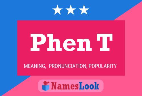 Phen T Name Poster