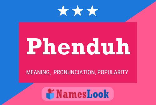 Phenduh Name Poster