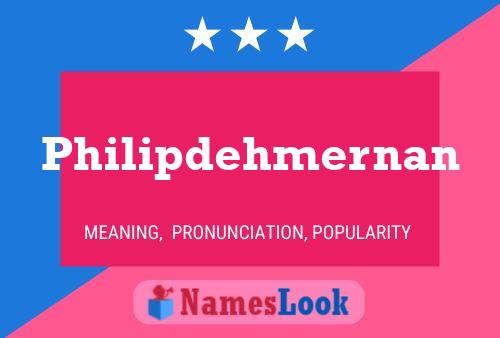 Philipdehmernan Name Poster