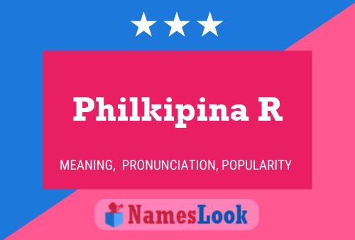 Philkipina R Name Poster