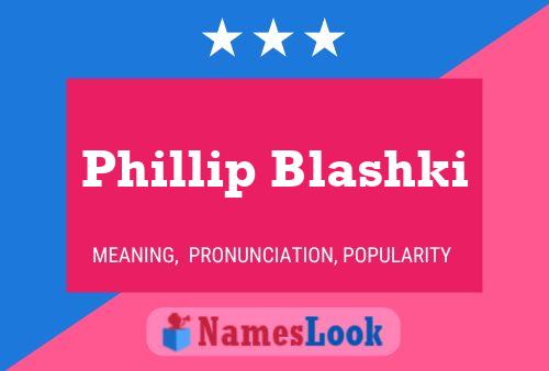 Phillip Blashki Name Poster