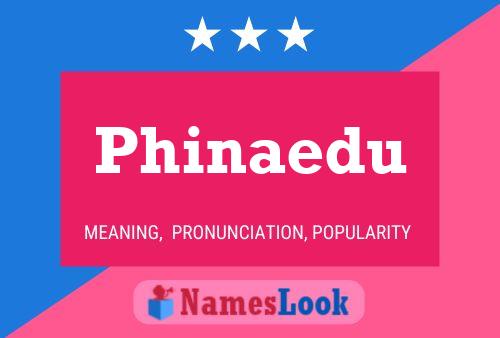 Phinaedu Name Poster