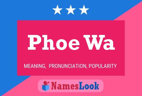 Phoe Wa Name Poster