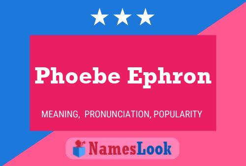 Phoebe Ephron Name Poster