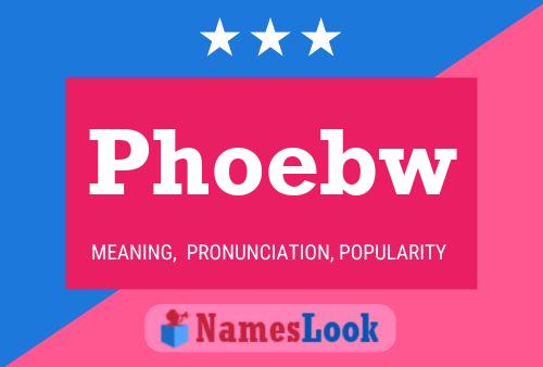 Phoebw Name Poster