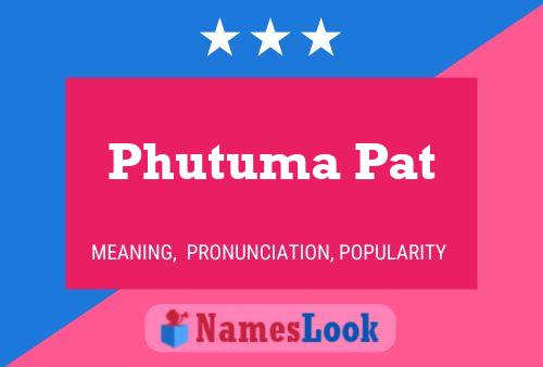 Phutuma Pat Name Poster