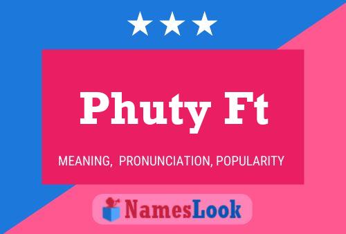 Phuty Ft Name Poster