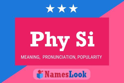 Phy Si Name Poster