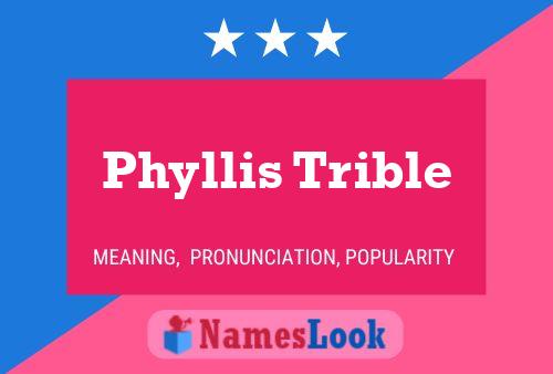 Phyllis Trible Name Poster