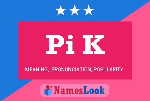 Pi K Name Poster